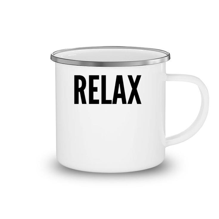Relax  Funny Gift Relaxing Camping Mug