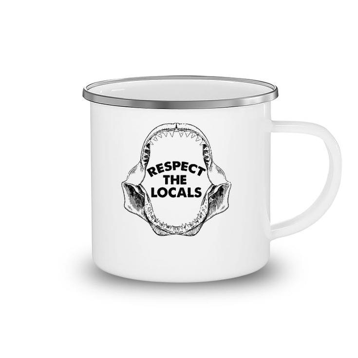 Respect The Locals Shark Jaw For Shark Lover Funny Sarcastic Camping Mug