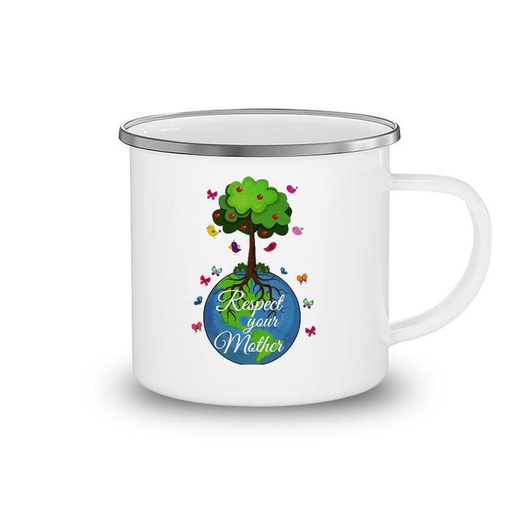 Respect Your Mother Earth Day Camping Mug