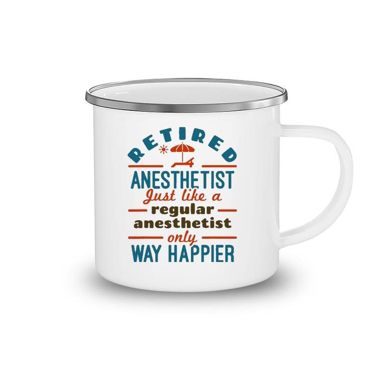 Retired Nurse Anesthetist Crna Retirement Happier Camping Mug