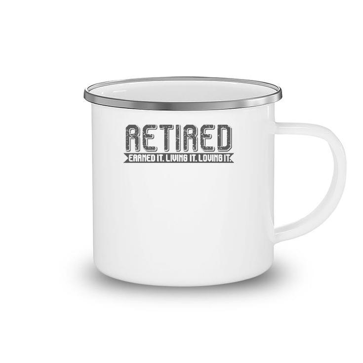Retirement Men Women - Retired Earned It Living It Loving It Camping Mug