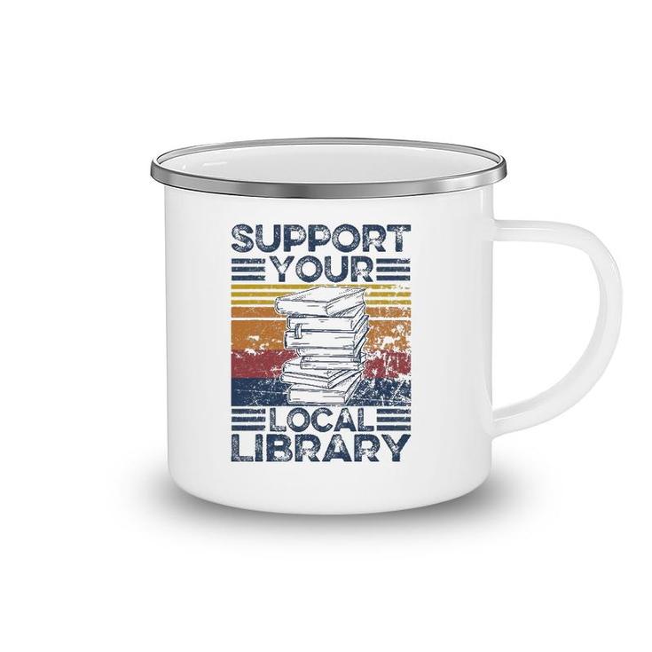 Retro Support Your Local Library Library Lover Book Reader Camping Mug