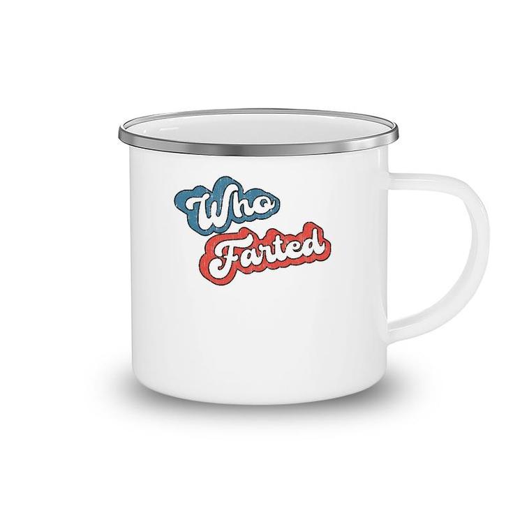 Retro Vintage Who Farted  Funny Far Who Farted Camping Mug