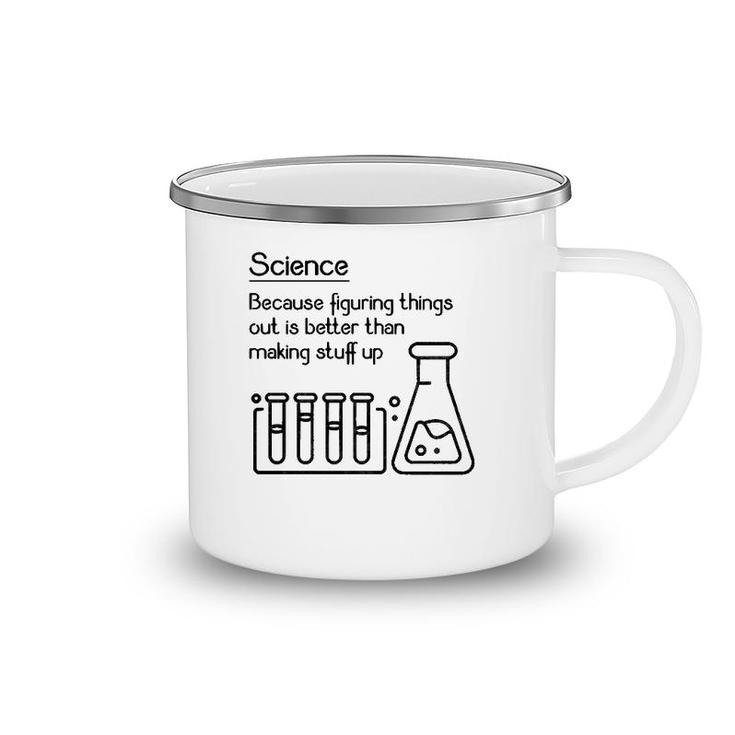 Science Because Figuring Things Out Is Better Funny Meme Camping Mug