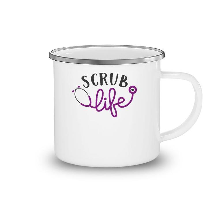 Scrub Life , Nursing Tee, Medical , Funny Nurse Camping Mug