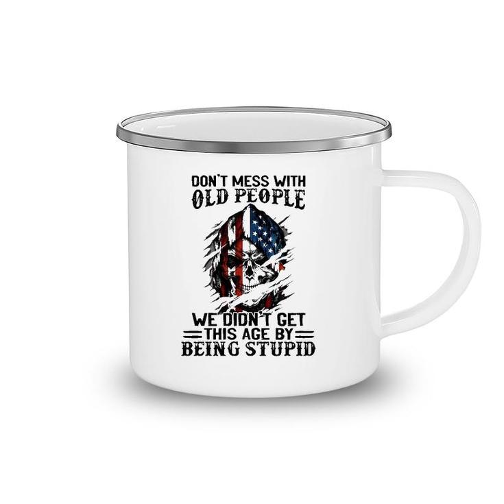 Senior Citizens Old Age Joke Don't Mess With Old People Being Stupid Camping Mug
