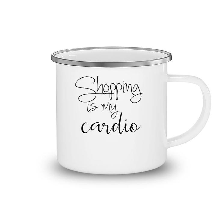 Shopping Is My Cardio Funny Workout Quote Camping Mug
