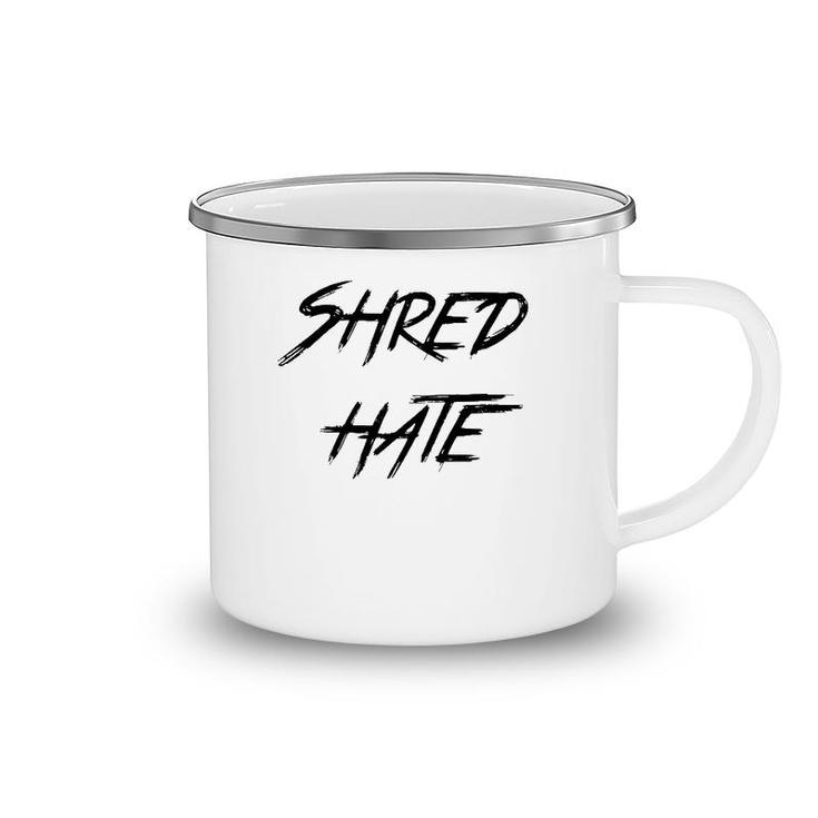 Shred Hate Anti-Bullying Kindness Camping Mug