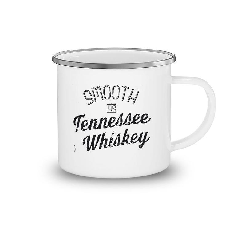 Smooth As Tennessee Whiskey Camping Mug