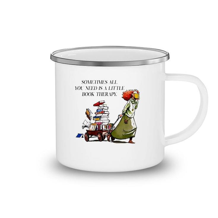 Sometimes All You Need Is A Little Book Therapy Funny Book Lover Camping Mug