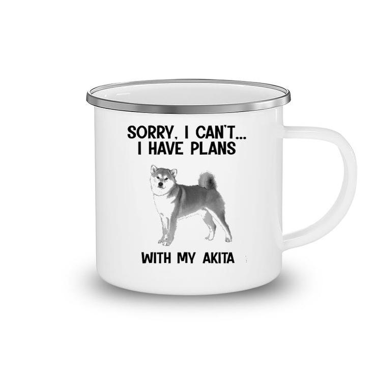Sorry I Cant I Have Plans With My Akita Camping Mug