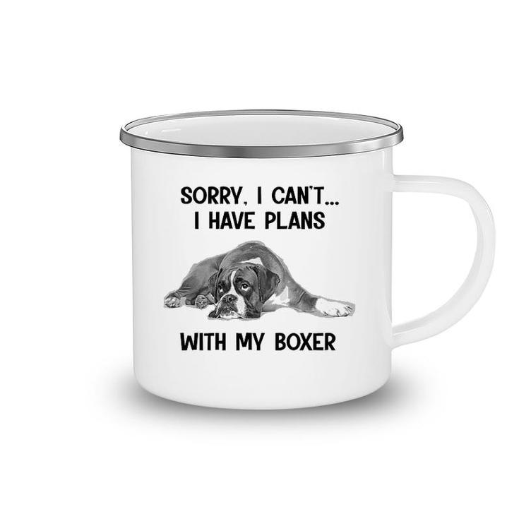 Sorry I Cant I Have Plans With My Boxer Camping Mug