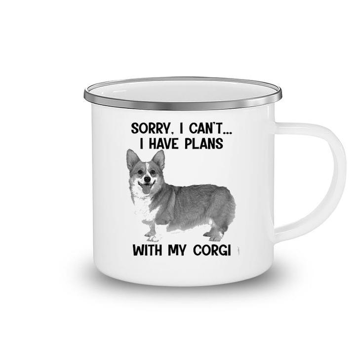 Sorry I Cant I Have Plans With My Corgi Camping Mug