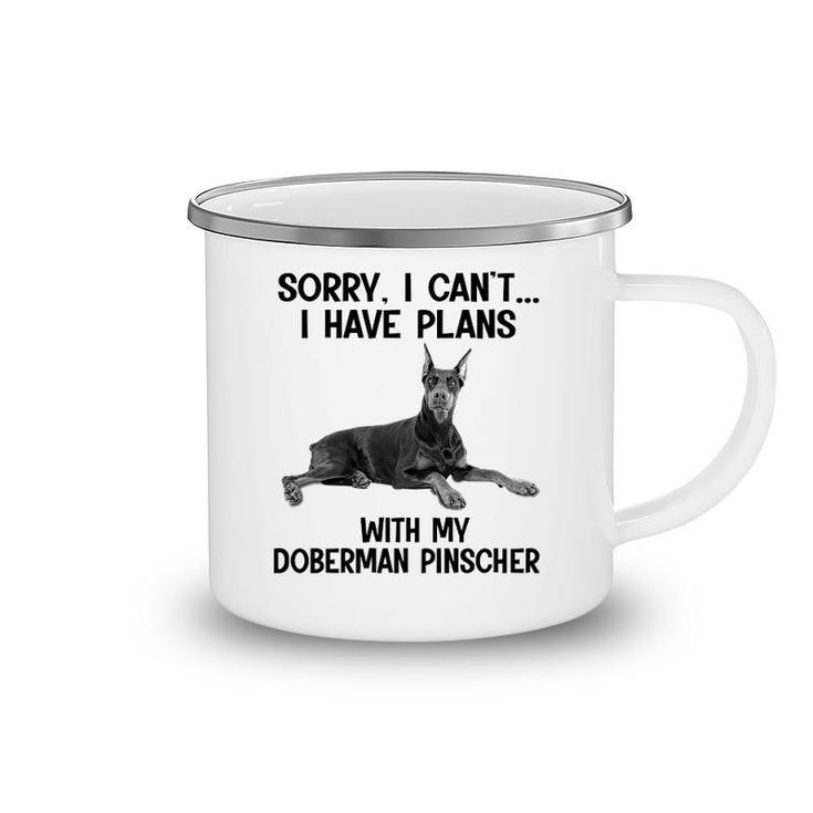 Sorry I Cant I Have Plans With My Doberman Pinscher Camping Mug