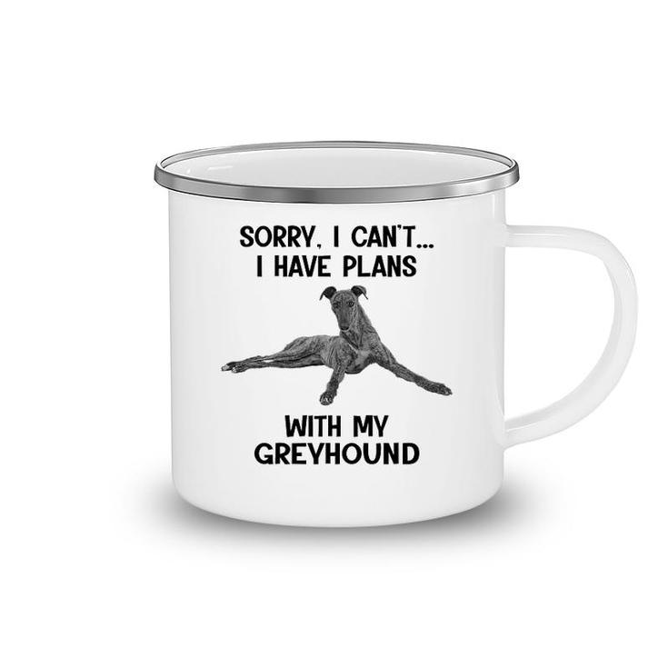 Sorry I Cant I Have Plans With My Greyhound Camping Mug