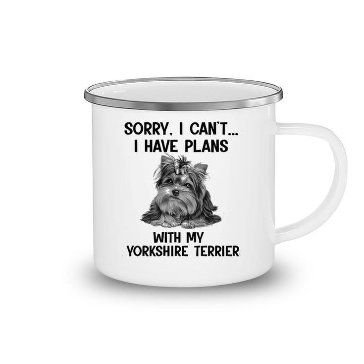 Sorry I Cant I Have Plans With My Yorkshire Terrier Camping Mug
