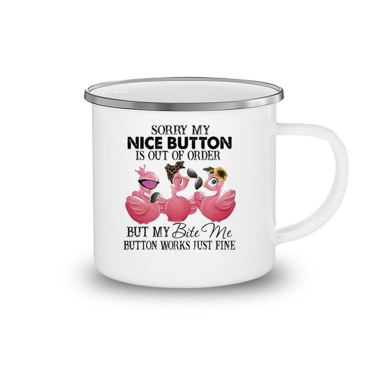 Sorry My Nice Button Is Out Of Order Funny Flamingo Lovers Camping Mug