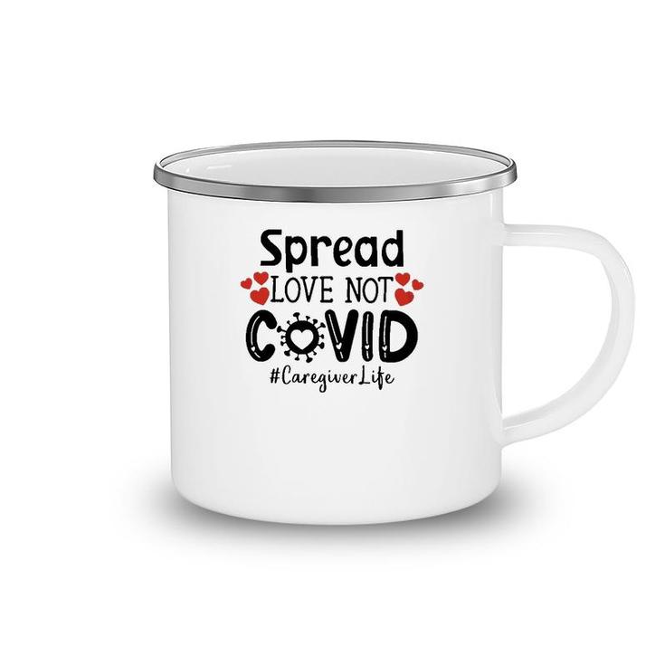 Spread Love Not Cov Caregiver Camping Mug
