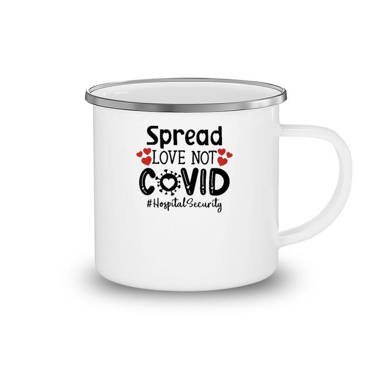 Spread Love Not Cov Hospital Security Camping Mug