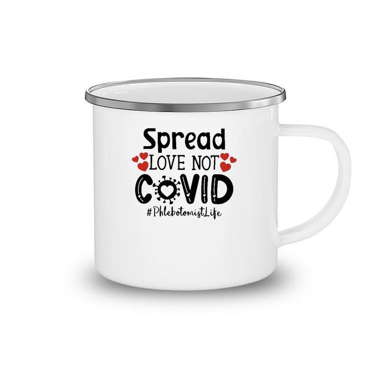 Spread Love Not Cov Phlebotomist Camping Mug