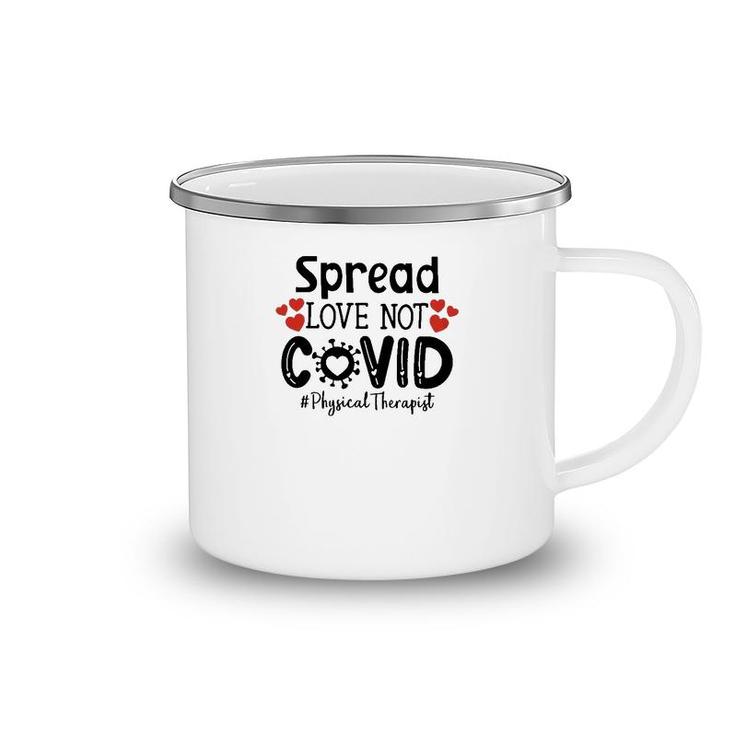 Spread Love Not Cov Physical Therapist Camping Mug