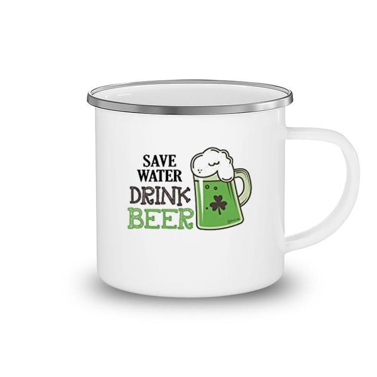 St Patricks Day Save Water Drink Beer Camping Mug