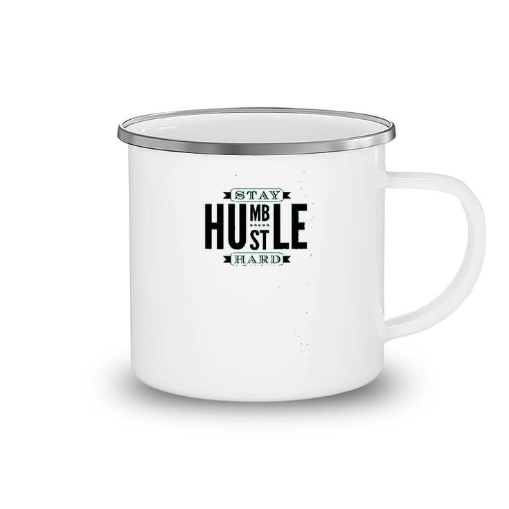 Stay Humble Hustle Hard Graphic Camping Mug
