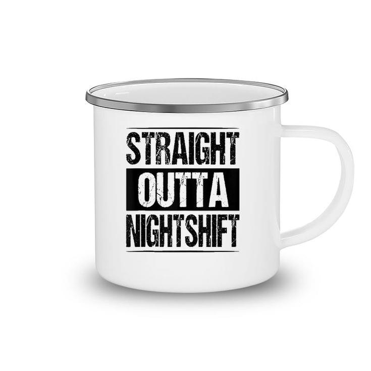 Straight Outta Night Shift Nurse Doctor Medical Gift Rn Cna Camping Mug