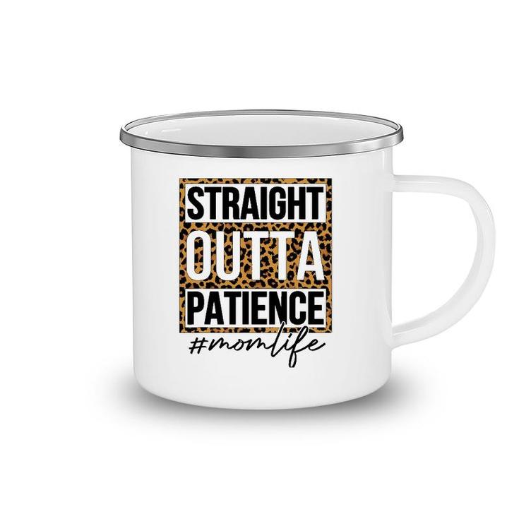 Straight Outta Patience Mom Life Mother's Day Camping Mug