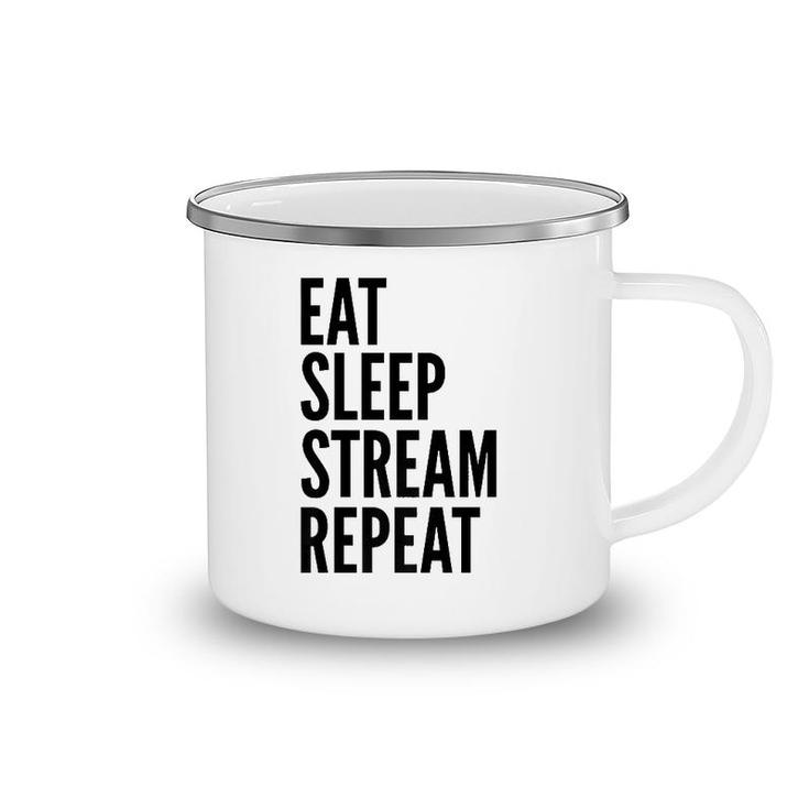 Streamer Funny Gift Eat Sleep Stream Repeat  Camping Mug