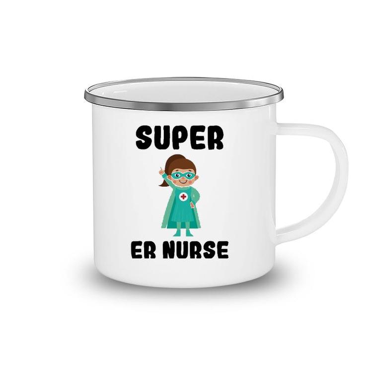Super Er Nurse Funny Cute Women Nurses Gift Camping Mug