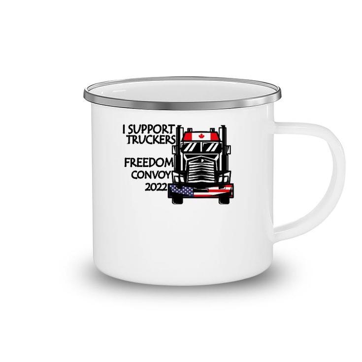 Support Canadian Truckers Freedom Convoy 2022 Usa & Canada Camping Mug