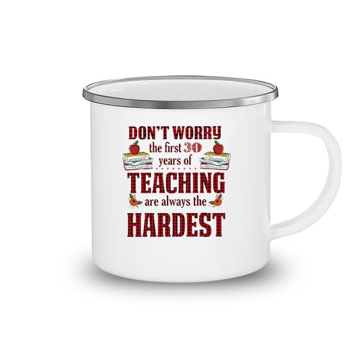 Teacher The First 30 Years Teaching Always The Hardest Camping Mug