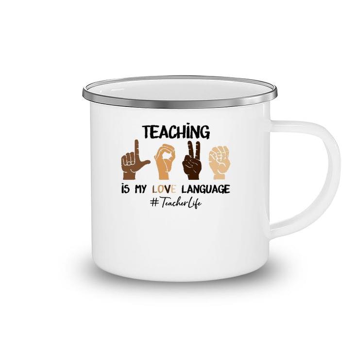 Teaching Is My Love Language Hand Sign Asl Teacher Life Camping Mug