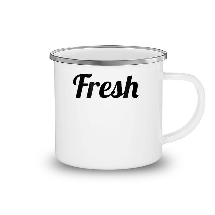 That Says The Word Fresh On It Cute Gift Camping Mug
