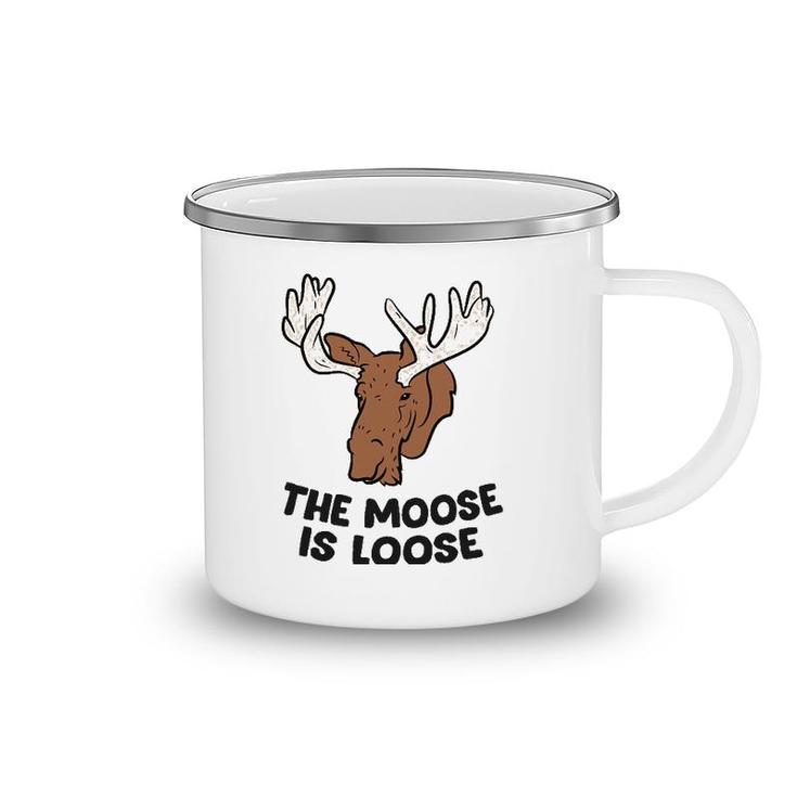 The Moose Is Loose Cute Moose Lovers Moose Hunting Camping Mug