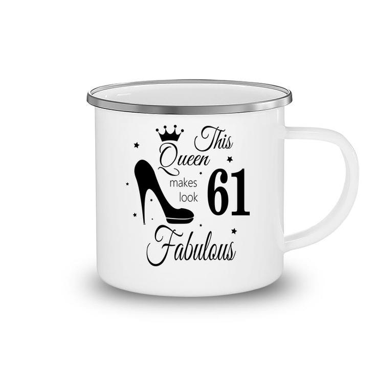 The Queen Makes 61 Look Fabulous Happy 61Th Birthday Camping Mug