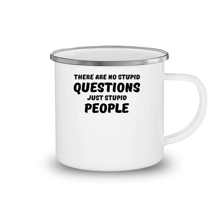 There Are No Stupid Questions Camping Mug