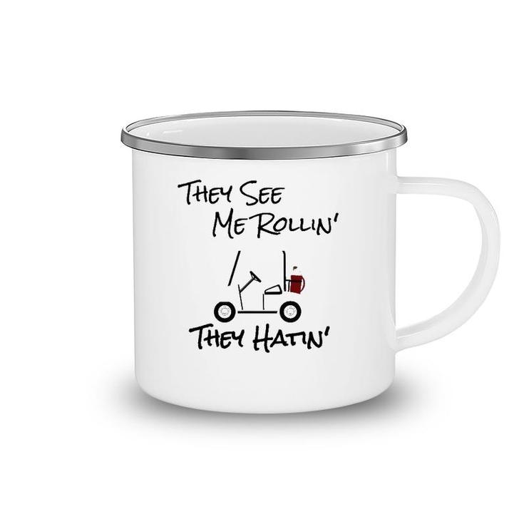 They See Me Rolling Golf Cart Camping Mug