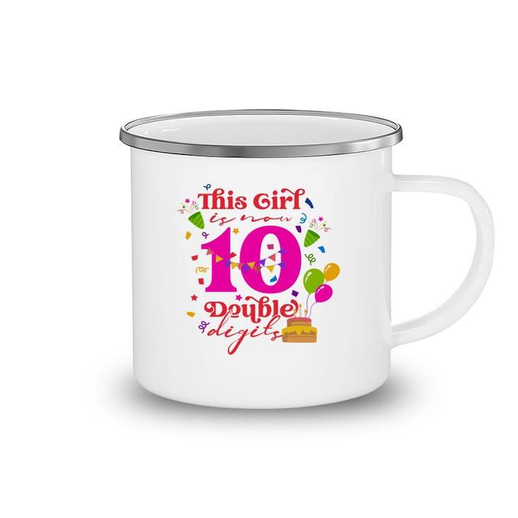 This Girl Is Now 10 Double Digits 10Th Birthday 10 Years Old Party Camping Mug
