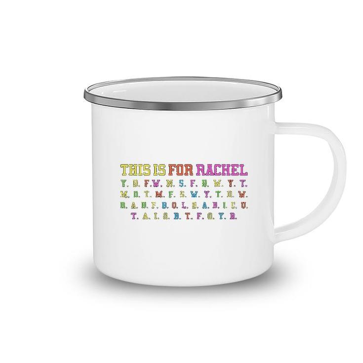 This Is For Rachel Camping Mug