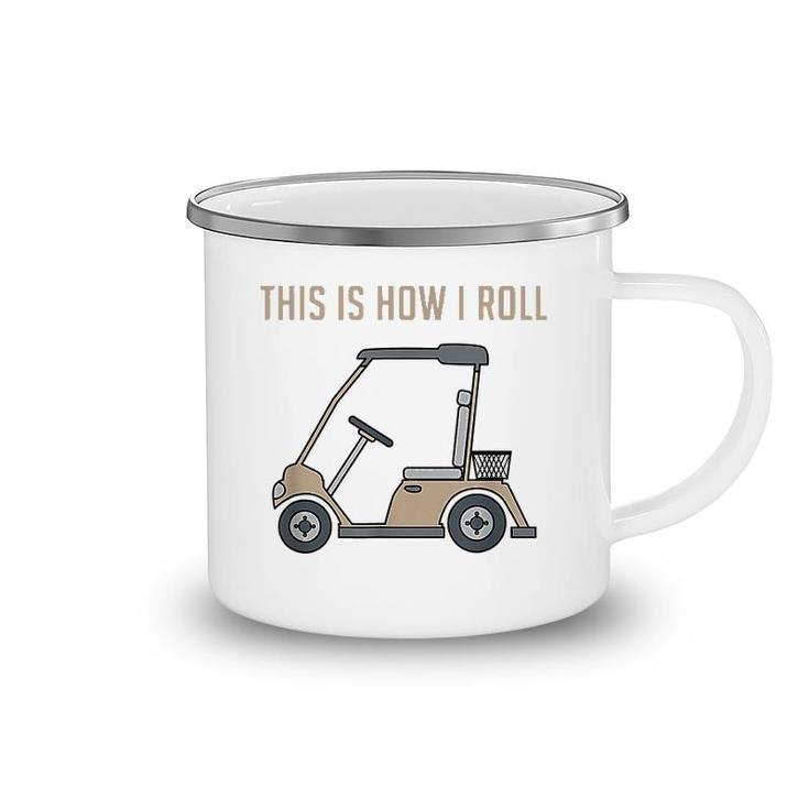 This Is How I Roll Golf Cart Camping Mug