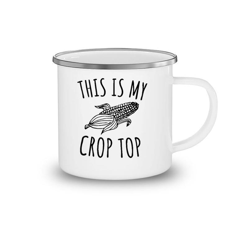This Is My Crop Top Funny Farmer Farming Corn Lover Camping Mug