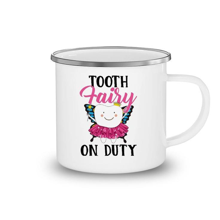 Tooth Fairy On Duty Dental Hygienist Dental Assistant Camping Mug
