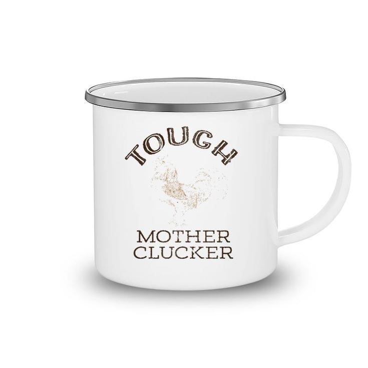 Tough Mother Clucker Funny Rooster Camping Mug