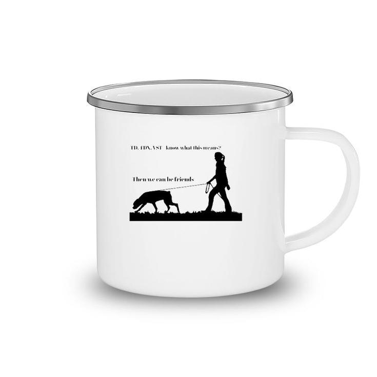 Tracking Young Rottweiler Td Tdx Vst Know What This Means Then We Can Be Friends Camping Mug