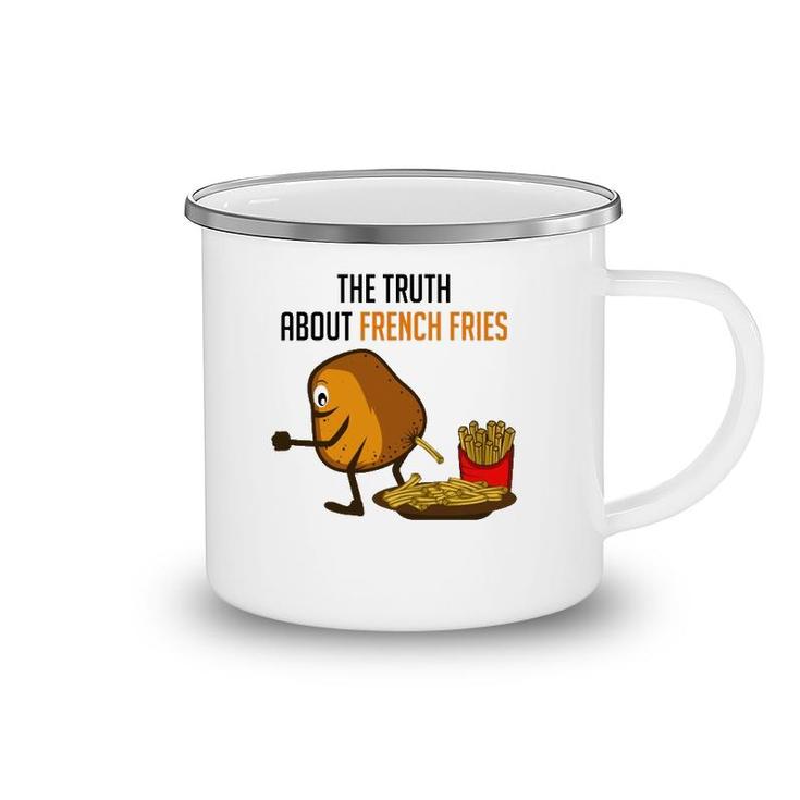 Truth French Fries Funny Person  Camping Mug