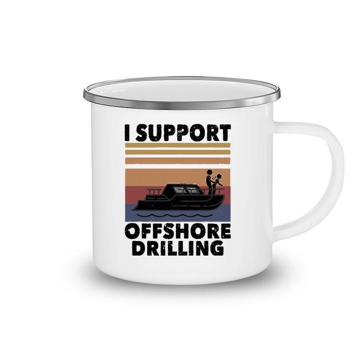 Vintage Funny Boating I Support Offshore Drilling River Lake Camping Mug