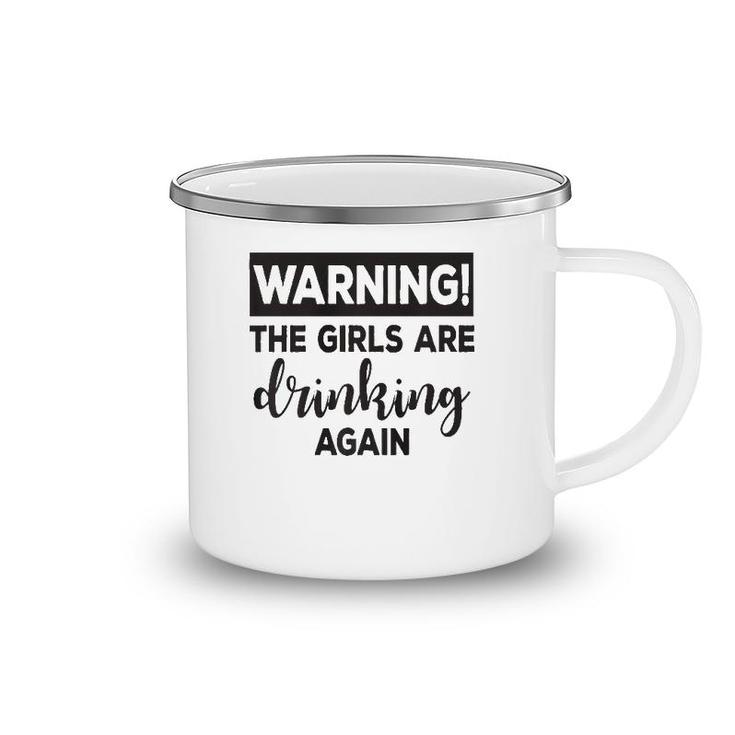 Warning The Girls Are Drinking Again  Funny  Camping Mug
