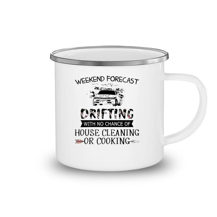 Weekend Forecast Drifting With No Chance Of House Cleaning Or Cooking Camping Mug